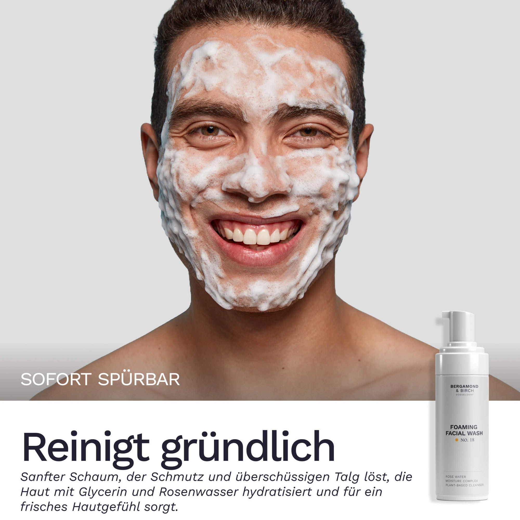 Männliches Gesicht nach der Reinigung mit Bergamond & Birch CLARITÉ No. 18 Foaming Facial Wash, Text: ‚Reinigt gründlich – sanfter Schaum mit Glycerin und Rosenwasser‘.